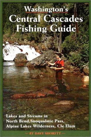 Washington’s Central Cascades Fishing Guide