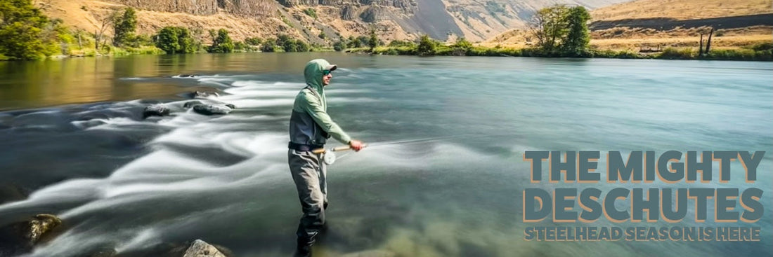 Deschutes Summer Steelhead Season is Here