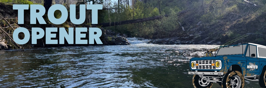 End of May Brings Trout Season Opener to Oregon & Washington