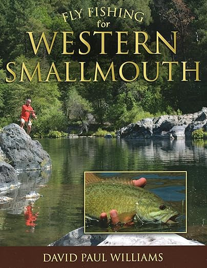 Fly Fishing For Western Smallmouth, by David Paul Williams