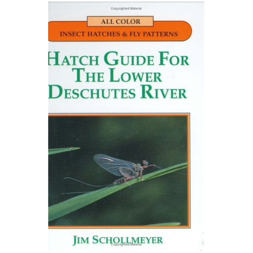 Hatch Guide for the Lower Deschutes River