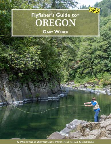 Flyfisher’s Guide to Oregon